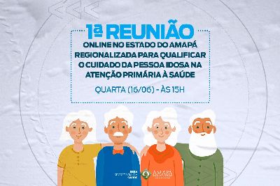 notícia: Governo do Amapá realizará 1ª reunião online sobre o cuidado com a pessoa idosa