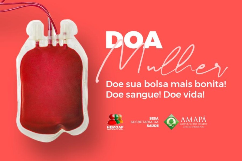 notícia: Doa Mulher: campanha do Hemoap quer ampliar número de doadoras de sangue